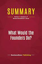 Summary: What Would the Founders Do?