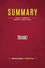 Summary: Think!