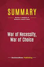 Summary: War of Necessity, War of Choice