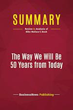 Summary: The Way We Will Be 50 Years from Today