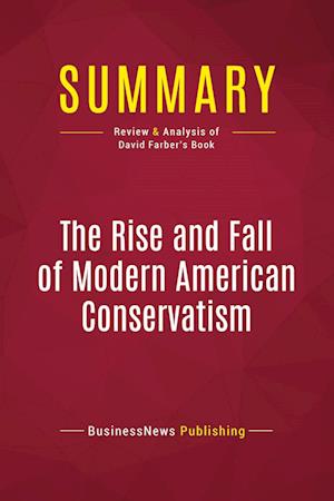 Summary: The Rise and Fall of Modern American Conservatism