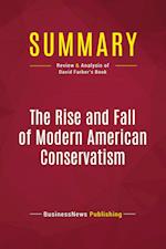 Summary: The Rise and Fall of Modern American Conservatism