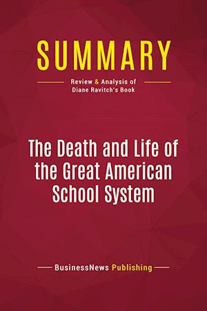 Summary: The Death and Life of the Great American School System