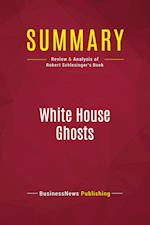 Summary: White House Ghosts