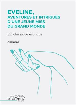 Eveline, aventures et intrigues d'une jeune miss du grand monde