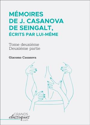 Memoires de J. Casanova de Seingalt, ecrits par lui-meme