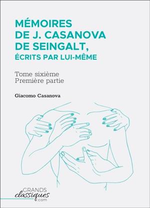 Memoires de J. Casanova de Seingalt, ecrits par lui-meme