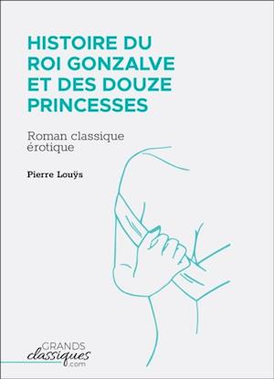 Histoire du roi Gonzalve et des douze princesses