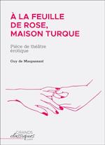 A la feuille de rose, maison turque