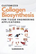Customized Collagen Biosynthesis for Tissue Engineering Applications 