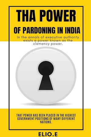 THA POWER OF PARDONING IN INDIA