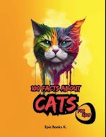 100 FACTS ABOUT CATS FOR KIDS: fun facts about cats for kids and cat lovers 