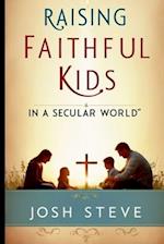 Raising Faithful Kids in a Secular World