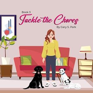 Tackle the Chores by Gary S. Park (Poochville Series) : Poochville