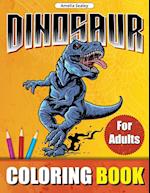 Dinosaur Coloring Book for Adults: Prehistoric Animals World Coloring Designs, Dinosaur Coloring Book for Relaxation and Stress Relief 