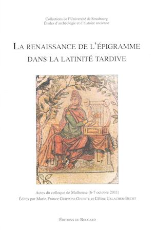 La Renaissance de L'Epigramme Dans La Latinite Tardive