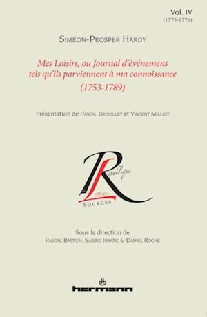 Mes loisirs ou Journal d''événemens tels qu''ils parviennent à ma connoissance (1753-1789), Volume 4