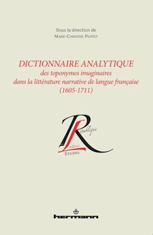Dictionnaire analytique toponymes imaginaires littérature narrative langue française (1605-1711)