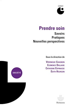 Prendre soin : savoirs, pratiques, nouvelles perspectives