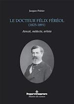 Le docteur Félix Féréol (1825-1891)