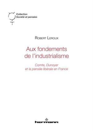 Aux fondements de l''industrialisme