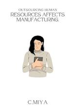 Outsourcing human resources affects manufacturing 