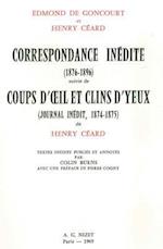 Correspondance Inedite (1876-1896) Suivie de Coups d'Oeil Et Clins d'Yeux (Journal Inedit, 1874-1875) de Henry Ceard