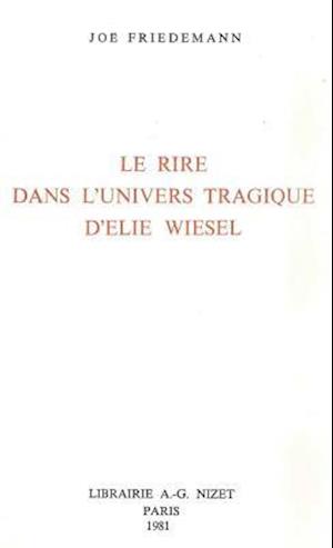 Le Rire Dans l'Univers Tragique d'Elie Wiesel