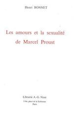 Les Amours Et La Sexualite de Marcel Proust