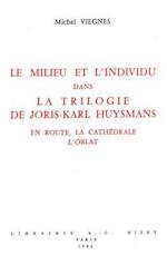 Le Milieu Et l'Individu Dans La Trilogie de Joris-Karl Huysmans