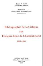 Bibliographie de la Critique Sur Francois-Rene de Chateaubriand, 1801-1986