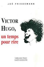 Victor Hugo, Un Temps Pour Rire