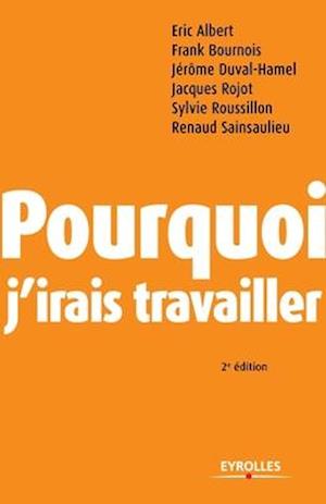 Pourquoi j'irais travailler