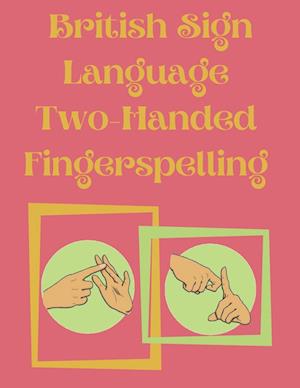 British Sign Language Two-Handed Fingerspelling
