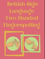 British Sign Language Two-Handed Fingerspelling 