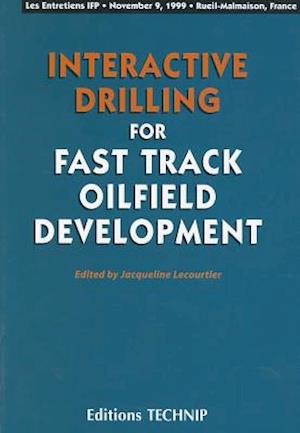 Interactive Drilling for Fast Track Oilfield Development