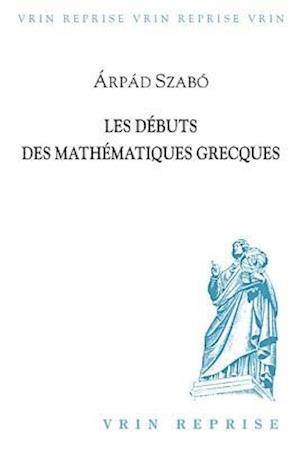 Les Debuts Des Mathematiques Grecques