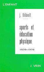 Sport Et Education Physique 1870-1970