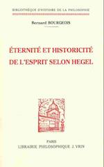 Eternite Et Historicite de L'Esprit Selon Hegel