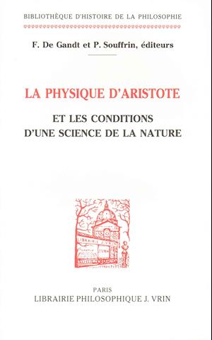 La Physique D'Aristote Et Les Conditions D'Une Science de La Nature