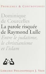 La Parole Risquee de Raymond Lulle