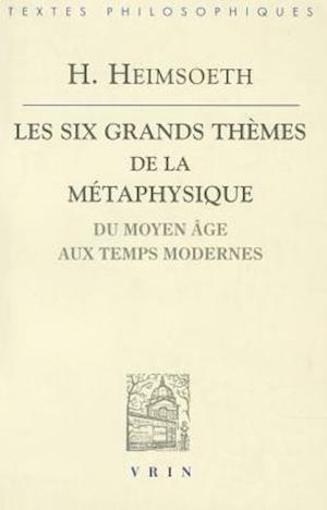 Les Six Grands Themes de La Metaphysique Occidentale