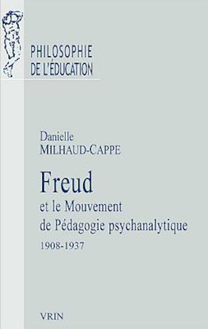 Freud Et Le Mouvement de Pedagogie Psychanalytique