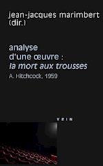 La Mort Aux Trousses (A. Hitchcock, 1959) Analyse D'Oeuvre