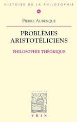 Problemes Aristoteliciens - Philosophie Theorique