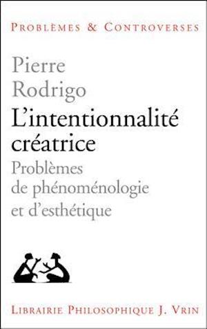 L'Intentionnalite Creatrice