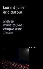 Casque D'Or (J. Becker, 1952) Analyse D'Une Oeuvre