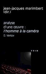 L'Homme a la Camera (D. Vertov, 1929). Analyse D'Une Oeuvre