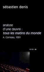 Tous Les Matins Du Monde (A. Corneau, 1991) Analyse D'Une Oeuvre