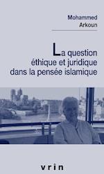 La Question Ethique Et Juridique Dans La Pensee Islamique